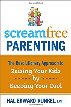 Scream Free Parenting